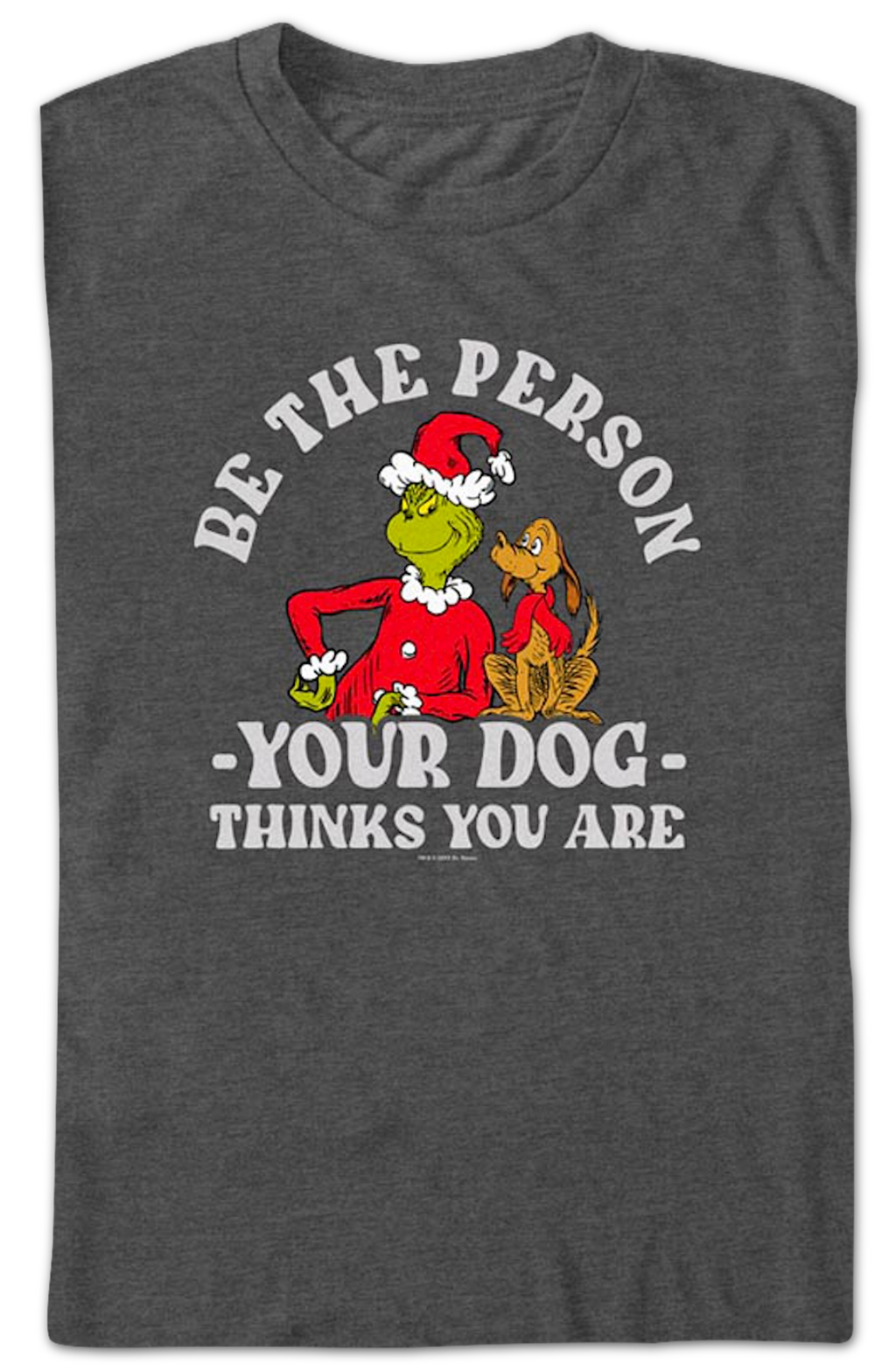 Grinch Be The Person Your Dog Thinks You Are Dr. Seuss product image 2