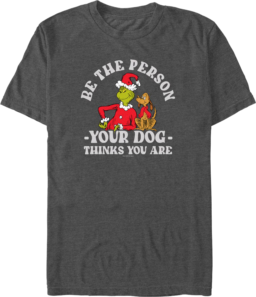 Grinch Be The Person Your Dog Thinks You Are Dr. Seuss product image 1