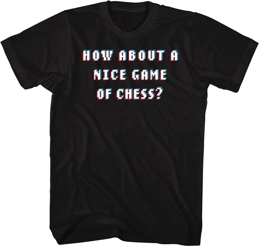How About A Nice Game Of Chess Front & Back WarGames T-Shirt product image 1