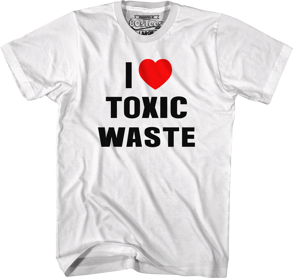 I Love Toxic Waste Real Genius T-Shirt product image 1