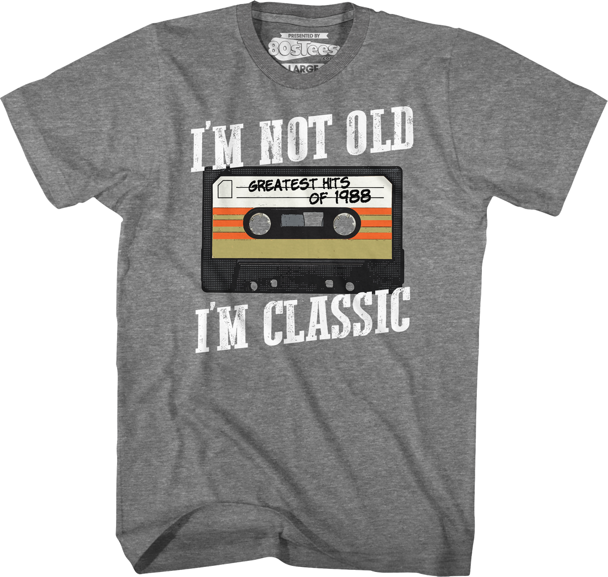 I'm Not Old I'm Classic Greatest Hits Of 1988 T-Shirt product image 1