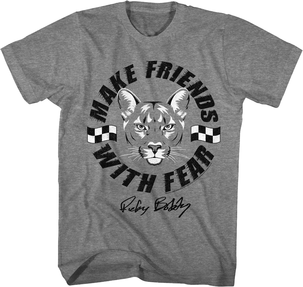 Make Friends With Fear Talladega Nights T-Shirt product image 1