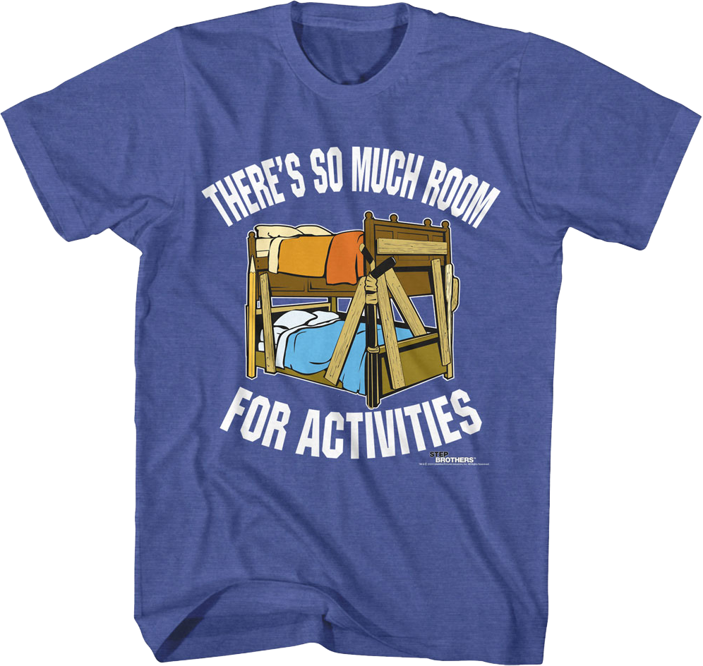There's So Much Room For Activities Step Brothers T-Shirt product image 1