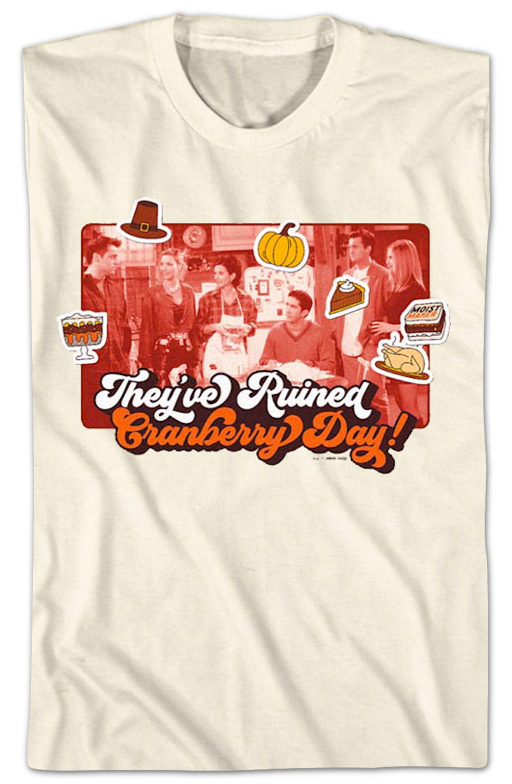 They've Ruined Cranberry Day Friends T-Shirt product image 2