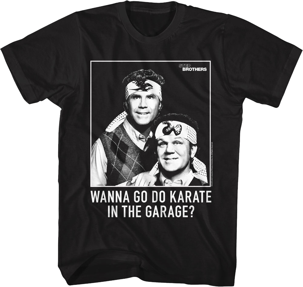 Wanna Go Do Karate In The Garage Step Brothers T-Shirt product image 1