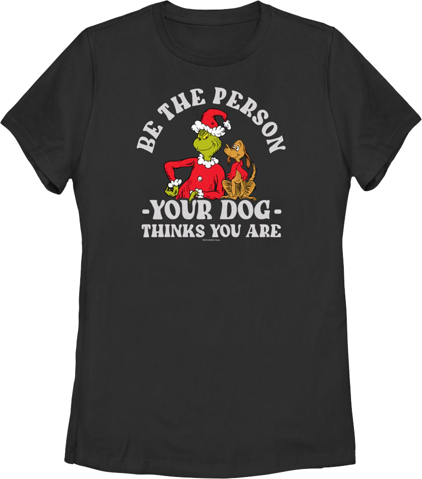 Womens Grinch Be The Person Your Dog Thinks You Are Dr. product image 1