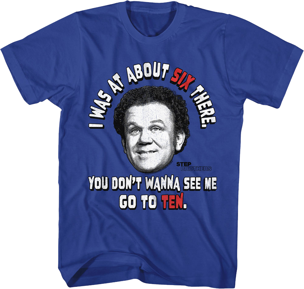 You Don't Wanna See Me Go To Ten Step Brothers T-Shirt product image 1
