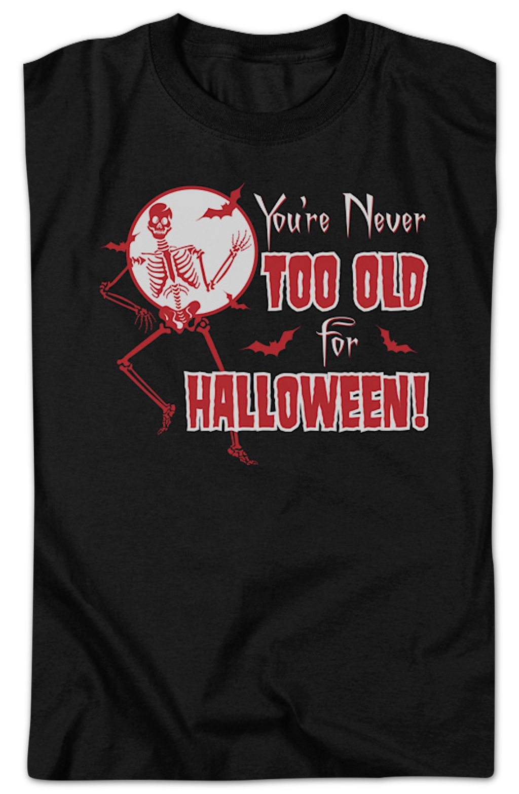You're Never Too Old For Halloween T-Shirt product image 2